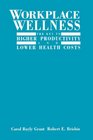 Workplace Wellness  The Key to Higher Productivity and Lower Health Costs