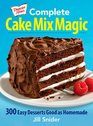 Complete Cake Mix Magic 300 Easy Desserts Good as Homemade