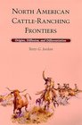 North American CattleRanching Frontiers Origins Diffusion and Differentiation