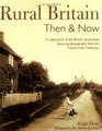 Rural Britain Then  Now A Celebration of the British Countryside Featuring Photographs from the Francis Frith Collection