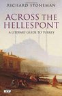 Across the Hellespont A Literary Guide to Turkey