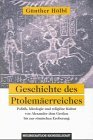 Geschichte des Ptolemaerreiches Politik Ideologie und religiose Kultur von Alexander dem Grossen bis zur romischen Eroberung