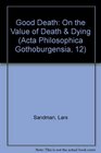 Good Death On the Value of Death  Dying