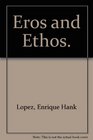 Eros and Ethos