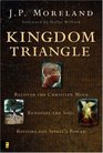 Kingdom Triangle Recover the Christian Mind Renovate the Soul Restore the Spirit's Power