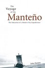 Voyage of the Manteno The Education of a ModernDay Expeditioner