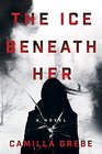 The Ice Beneath Her (Hanne Lagerlind-Schon, Bk 1)