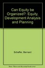 Can Equity be Organized Equity Development Analysis and Planning