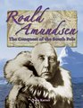Roald Amundsen The Conquest of the South Pole