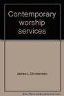 Contemporary worship services A sourcebook
