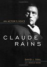 Claude Rains An Actor's Voice