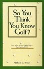 Think You Know Golf