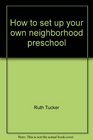 How to set up your own neighborhood preschool