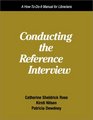 Conducting the Reference Interview A HowToDoIt Manual for Librarians