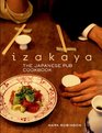 Izakaya The Japanese Pub Cookbook