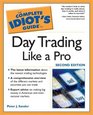 Complete Idiot's Guide to Daytrading Like a Pro (The Complete Idiot's Guide)