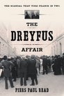 The Dreyfus Affair The Scandal That Tore France in Two