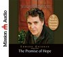 The Promise of Hope How True Stories of Hope and Inspiration Saved My Life and How They Can Transform Yours