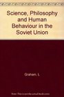 Science Philosophy and Human Behavior in the Soviet Union