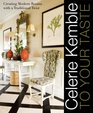 Celerie Kemble To Your Taste Creating Modern Rooms with a Traditional Twist