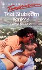 That Stubborn Yankee (Harlequin Temptation, No 342)