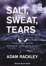 Salt Sweat Tears The Men Who Rowed the Oceans