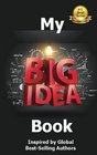 My Big Idea Book Inspired by Global BestSelling Authors