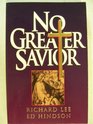 No Greater Savior