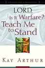 Lord Is It Warfare Teach Me to Stand A Devotional Study on Spiritual Victory