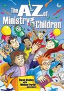 The AZ of Ministry with Children
