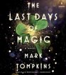 The Last Days of Magic A Novel