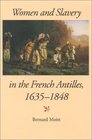 Women and Slavery in the French Antilles 16351848