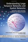 Understanding Large Temporal Networks and Spatial Networks Exploration Pattern Searching Visualization and Network Evolution