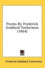 Poems By Frederick Goddard Tuckerman