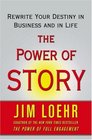 The Power of Story Rewrite Your Destiny in Business and in Life