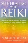Self Healing With Reiki  How to Create Wholeness Harmony and Balance for Body Mind and Spirit