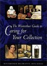 The Winterthur Guide to Caring for Your Collection