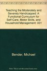 Teaching the Moderately and Severely Handicapped A Functional Curriculum for SelfCare Motor Skills and Household Management