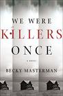 We Were Killers Once (Brigid Quinn, Bk 4)