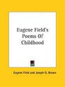 Eugene Field's Poems of Childhood