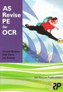 AS Revise PE for OCR Physical Education Advanced Level Student Revision Guide Series Exam Revision Notes Questions and Answers
