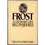 Frost A Literary Life Reconsidered