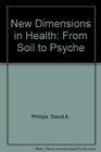 New Dimensions in Health From Soil to Psyche
