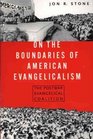 On the Boundaries of American Evangelicalism  The Postwar Evangelical Coalition