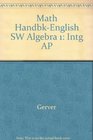 Math HandbkEnglish SW Algebra 1 Intg AP