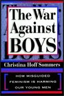 The War Against Boys  How Misguided Feminism Is Harming Our Young Men
