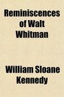 Reminiscences of Walt Whitman