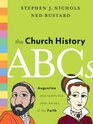 The Church History ABCs: Augustine and 25 Other Heroes of the Faith