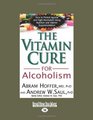 The Vitamin Cure for Alcoholism  Orthomolecular Treatment of Addictions