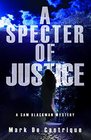 A Specter of Justice A Sam Blackman Mystery